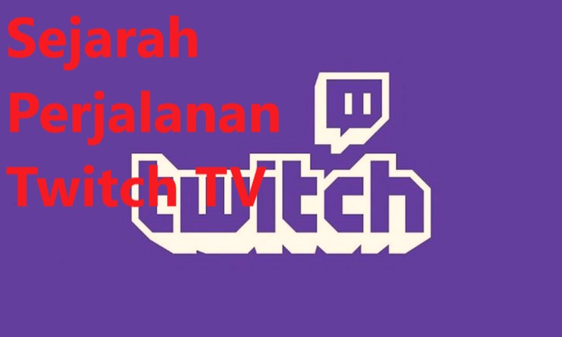 Sejarah Perjalanan Twitch TV